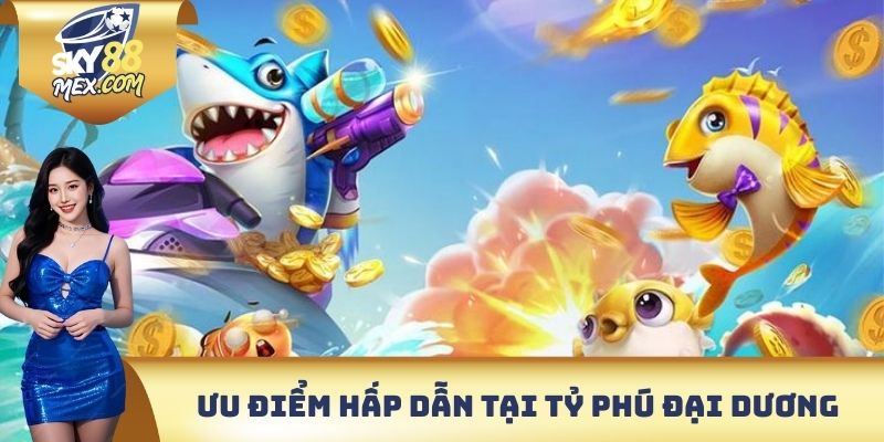 Tỷ Phú Đại Dương Sky88 - Tìm Hiểu Hệ Thống Vũ Khí Chi Tiết Ưu điểm hấp dẫn có mặt tại tựa Game tỷ phú đại dương
